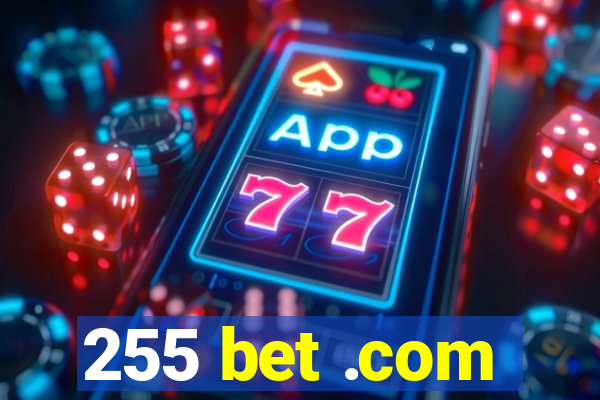 255 bet .com